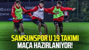 Samsunspor U 19 takımı maça hazırlanıyor