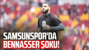 Samsunspor'da Bennasser şoku!