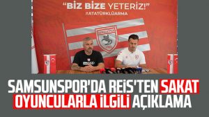 Samsunspor'da Reis'ten sakat oyuncularla ilgili açıklama