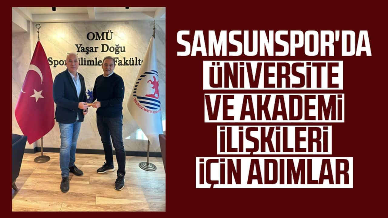 Samsunspor’da üniversite ve akademi ilişkileri için adımlar