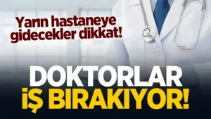 Türk Tabipleri Birliği açıkladı: Doktorlar iş bırakıyor!