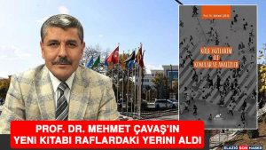 Prof. Dr. Mehmet Çavaş'ın Yeni Kitabı Raflardaki Yerini Aldı