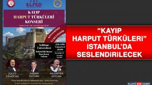 “Kayıp Harput Türküleri” İstanbul’da Seslendirilecek