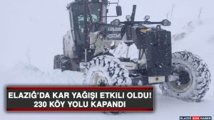 Elazığ’da 230 Köy Yolu Kapandı