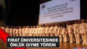 Fırat Üniversitesinde Önlük Giyme Töreni