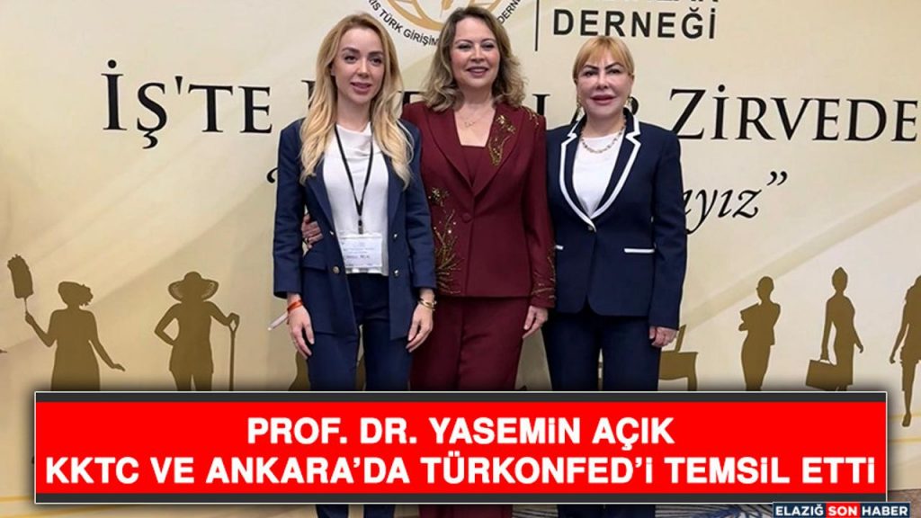 Prof. Dr. Yasemin Açık, KKTC ve Ankara’da TÜRKONFED’i Temsil Etti