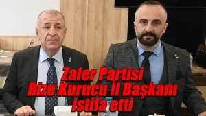 Zafer Partisi Rize Kurucu İl Başkanı istifa etti