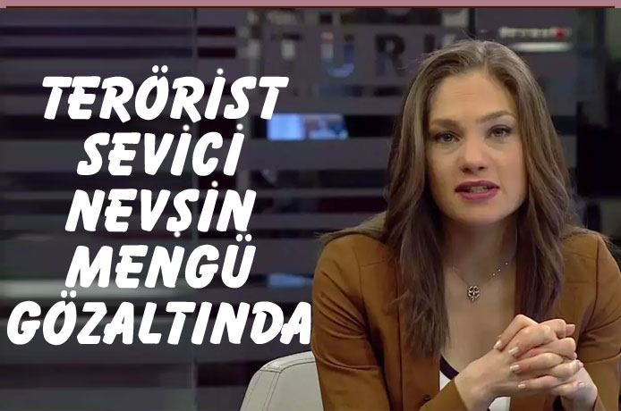 Terörist sevici Gazeteci Nevşin Mengü gözaltına alındı