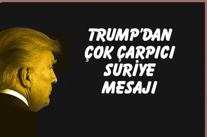 Trump'dan Suriye açıklaması.. İzleyin ama karışmayın