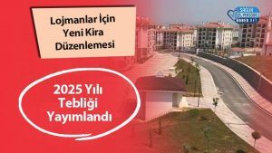 Lojmanlar İçin Yeni Kira Düzenlemesi: 2025 Yılı Tebliği Yayımlandı