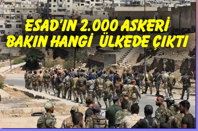 Esad'ın firari 2 bin askeri bakın nerede çıktı