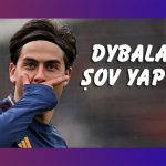 Transferin gözdesi Dybala şov yaptı