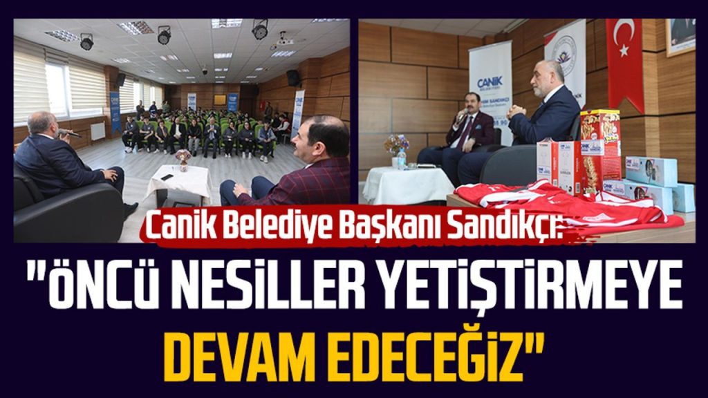 Canik Belediye Başkanı İbrahim Sandıkçı: "Öncü nesiller yetiştirmeye devam edeceğiz"