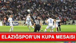 Elazığspor’un Kupa Mesaisi