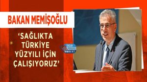 Sağlık Bakanı Memişoğlu: ‘Sağlıkta Türkiye Yüzyılı İçin Çalışıyoruz’