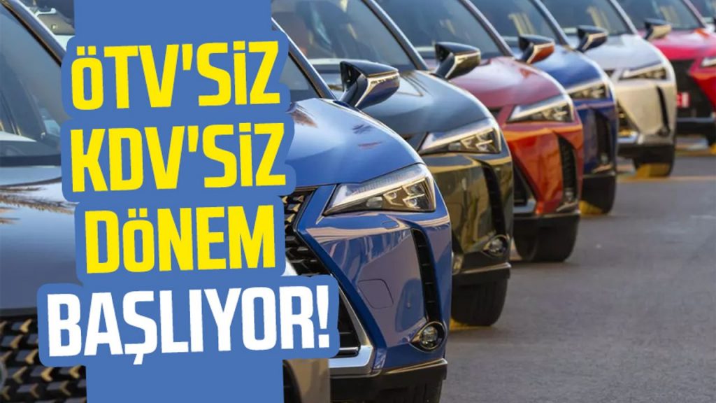 ÖTV'siz KDV'siz dönem başlıyor! Piyasa beklentisi dudak uçuklattı