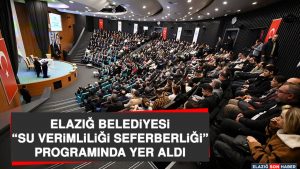 Elazığ Belediyesi, “Su Verimliliği Seferberliği” Programında Yer Aldı