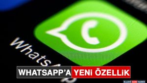 Whatsapp’a Yeni Özellik