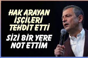 Özgür Özel hak arayan işçileri tehdit etti.. Sizi not ettim