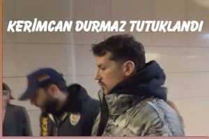 Kerimcan Durmaz ve oyuncu Atakan Yılmaz yasadışı bahisten tutuklandı