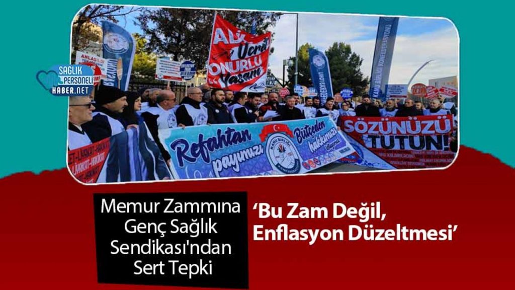 Memur Zammına Genç Sağlık Sendikası'ndan Sert Tepki: ‘Bu Zam Değil, Enflasyon Düzeltmesi’