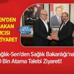 Sağlık-Sen’den Sağlık Bakanlığı’na 50 Bin Atama Talebi Ziyareti!