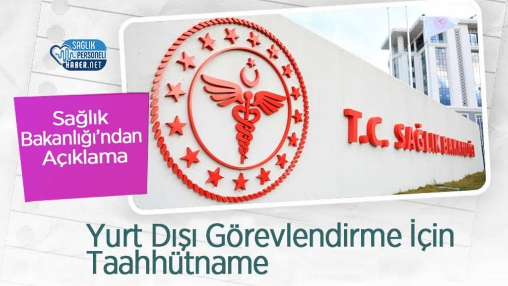 Yurt Dışı Görevlendirme İçin Taahhütname: Sağlık Bakanlığı’ndan Açıklama