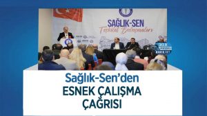 Sağlık-Sen’den Esnek Çalışma Çağrısı