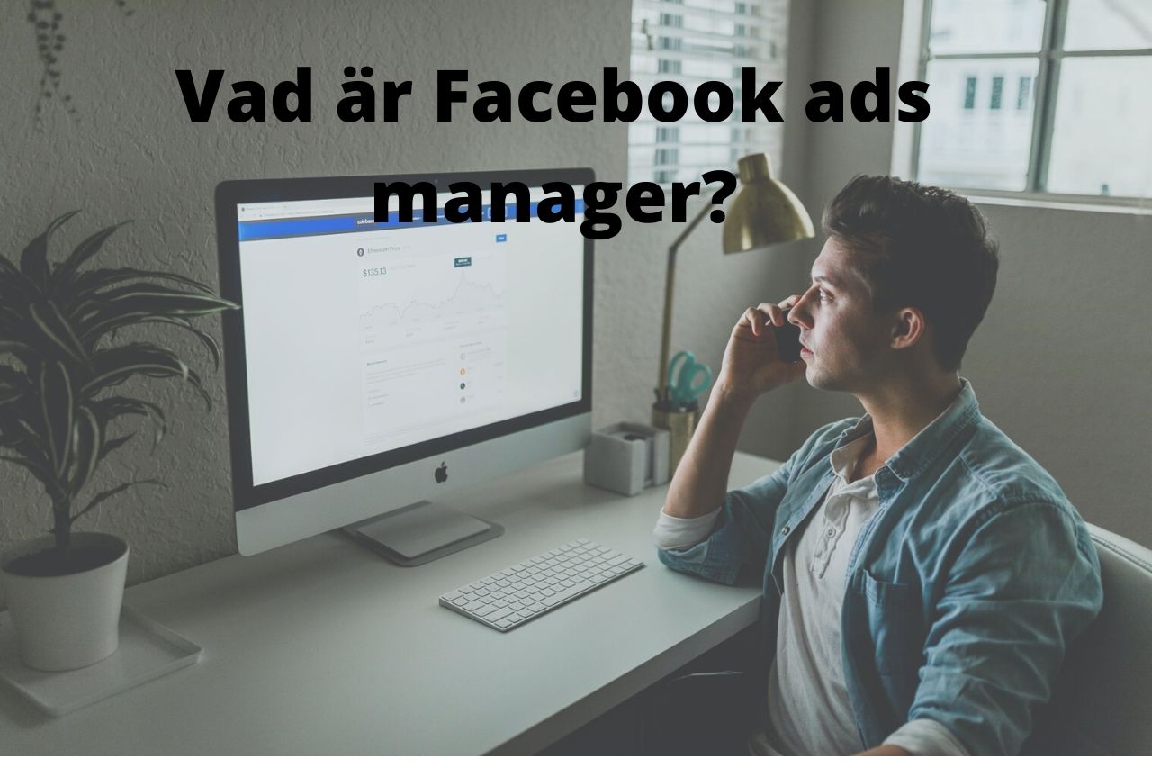 Vad är Facebook ads manager? - DM Digital