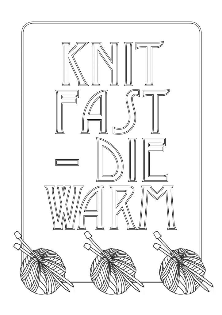 Knit Fast – Die Warm free knitting themed coloring pages | Don´t Be Such a Square | Crafting | DIY | Crafty Quotes | Crafting Quote | Yarn | Wool | Sheep