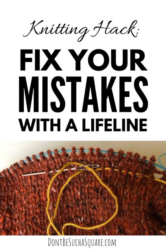 Use a Lifeline in your knitting | A lifeline can help you fix your knitting mistakes without the fear of losing stitches. Adding a lifeline to your knitting is one of these knitting hacks that's so simple and yet so utterly smart that it will blow your mind! Click to learn how over at Don't Be Such a Square!
#Knitting #LIfeline #KnittingHack