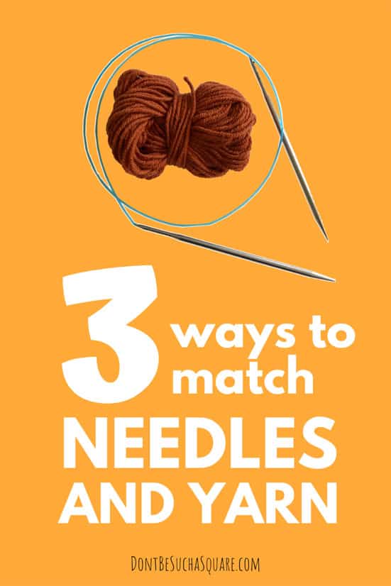 Three ways to match Yarn and Knitting Needles – Learn how to pair your yarn and needles for a good result! #KnittingNeedles #Yarn #KnittingHacks