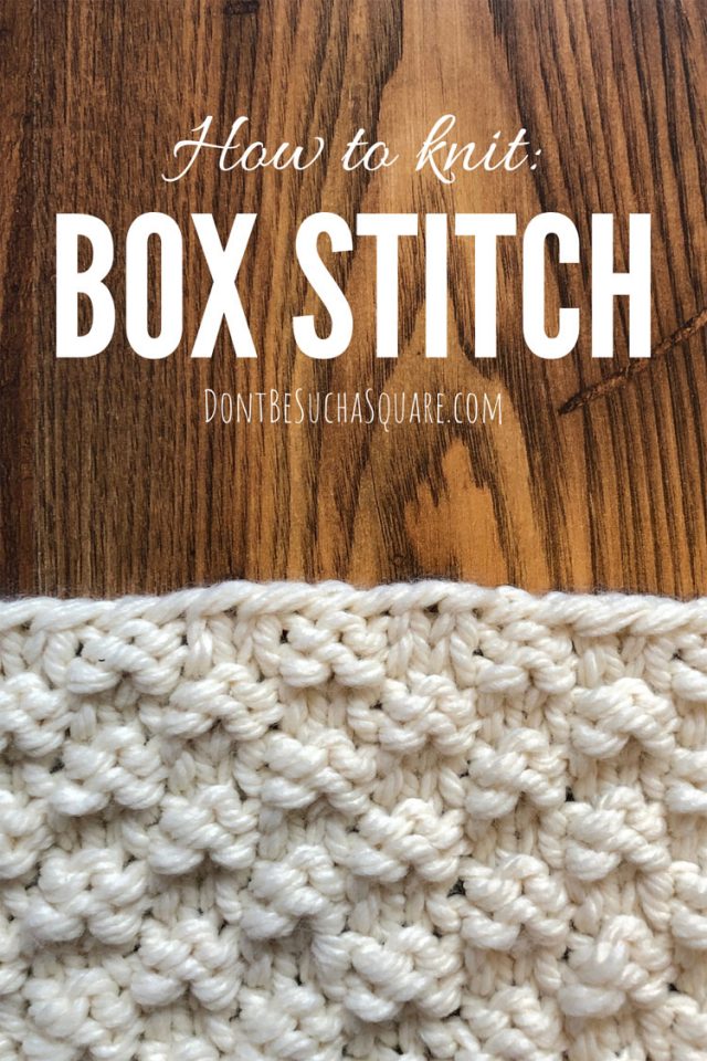 Learn to knit the box stitch