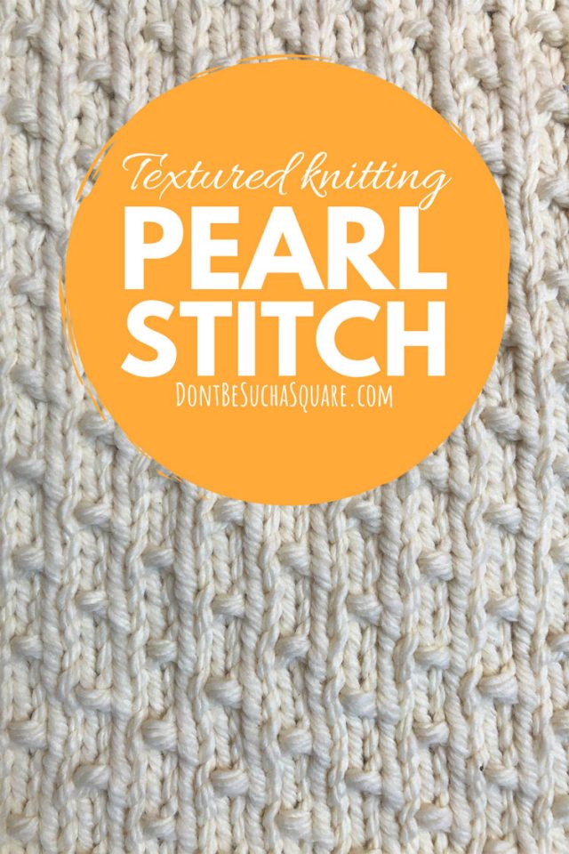 Textured knitting pearl stitch