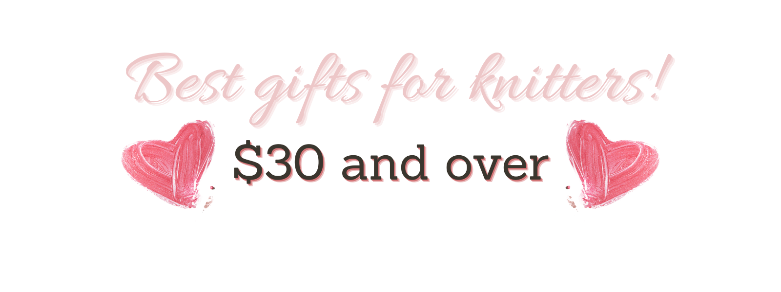 Gifts for knitters over $30