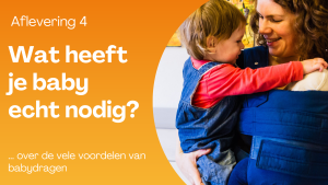 Lees meer over het artikel Wat je baby echt nodig heeft… over de voordelen van babydragen