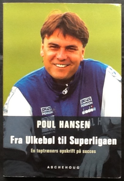 Poul Hansen udgav i 2000 bogen ”Fra Ulkebøl til Superligaen”, der er et studie og en gennemgang af karrieren og giver et glimrende indblik i forskellige former for fodboldfilosofier, metoder til træning og det store arbejde, der går forud for de enkelte kampe. (Foto: Privat)