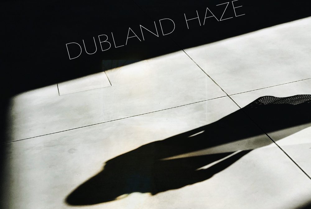 Dubland Haze out now