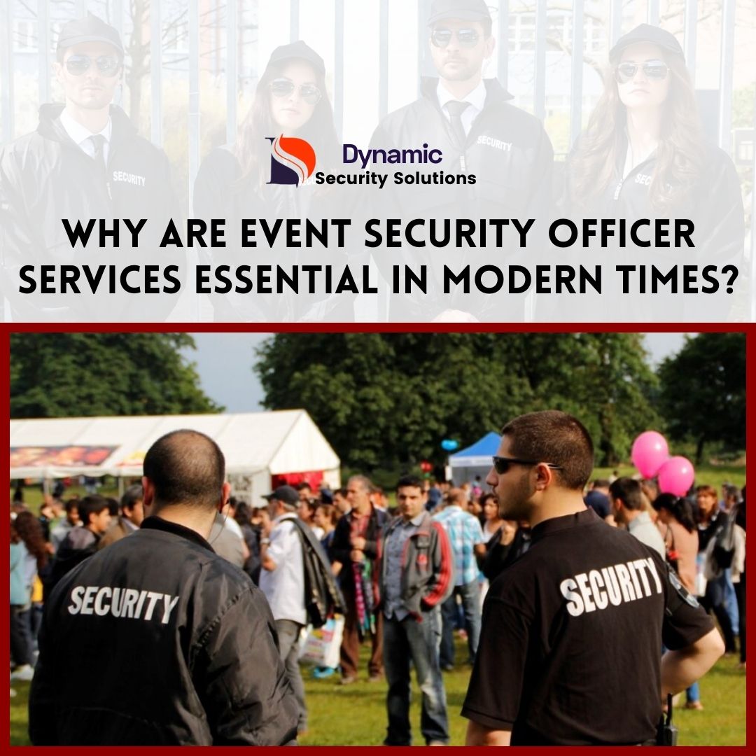 Why are Event Security Officer Services Essential in Modern Times?
