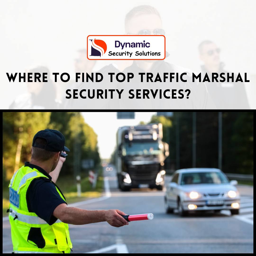 Where to Find the Best Traffic Marshal Security Services?