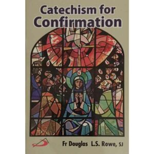 Catechism For Confirmation - Fr Douglas, L. S. Rowe