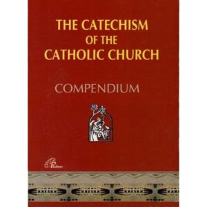 Compendium of the Catechism of the Catholic Church  - Catholic Church: Libreria Editrice Vaticana