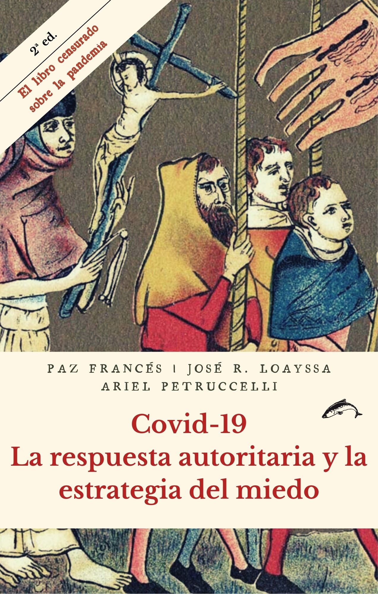 Lee más sobre el artículo [2ª edición] Covid-19. La respuesta autoritaria y la estrategia del miedo