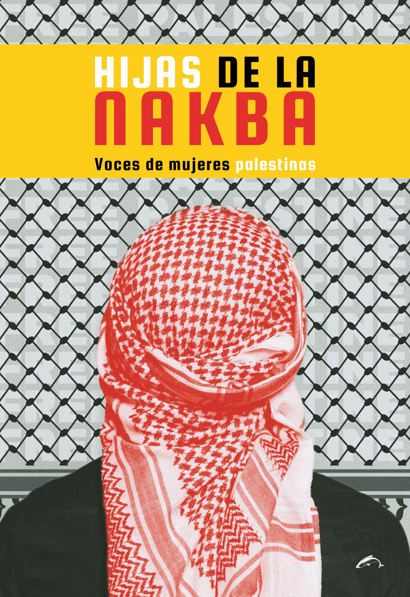 Lee más sobre el artículo Hijas de la Nakba. Voces de mujeres palestinas