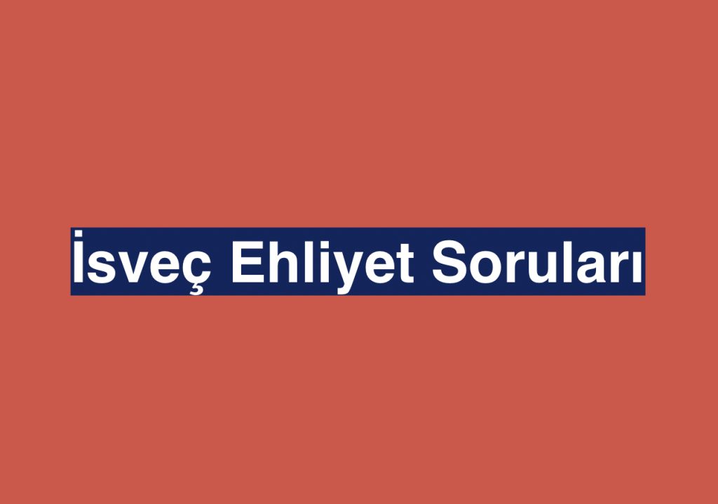 isveç ehliyet soruları