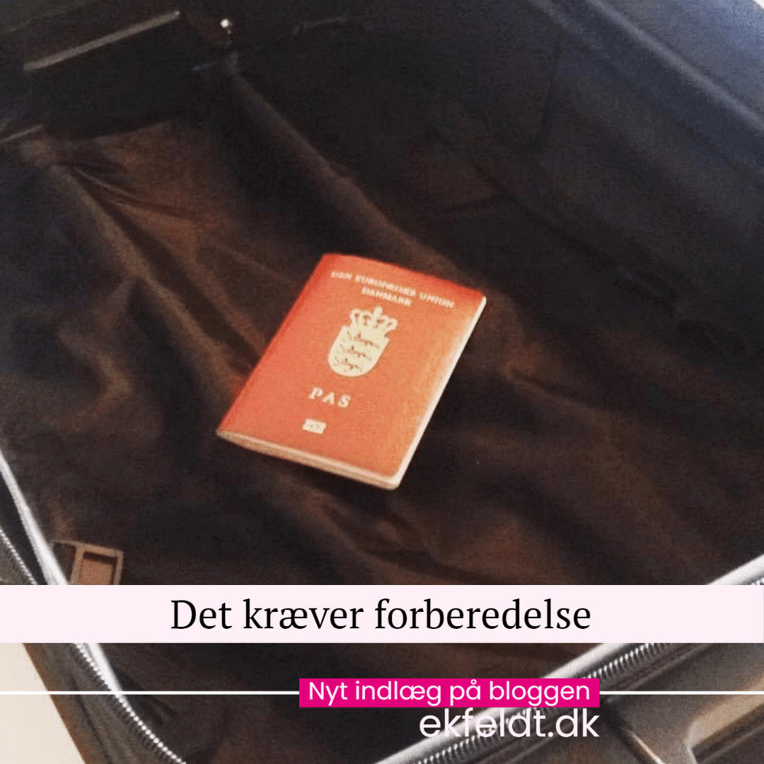 Det kræver forberedelse at rejse