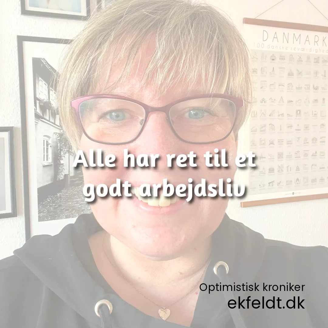 Alle har ret til et godt arbejdsliv