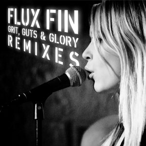 Grit, Guts And Glory Remixes