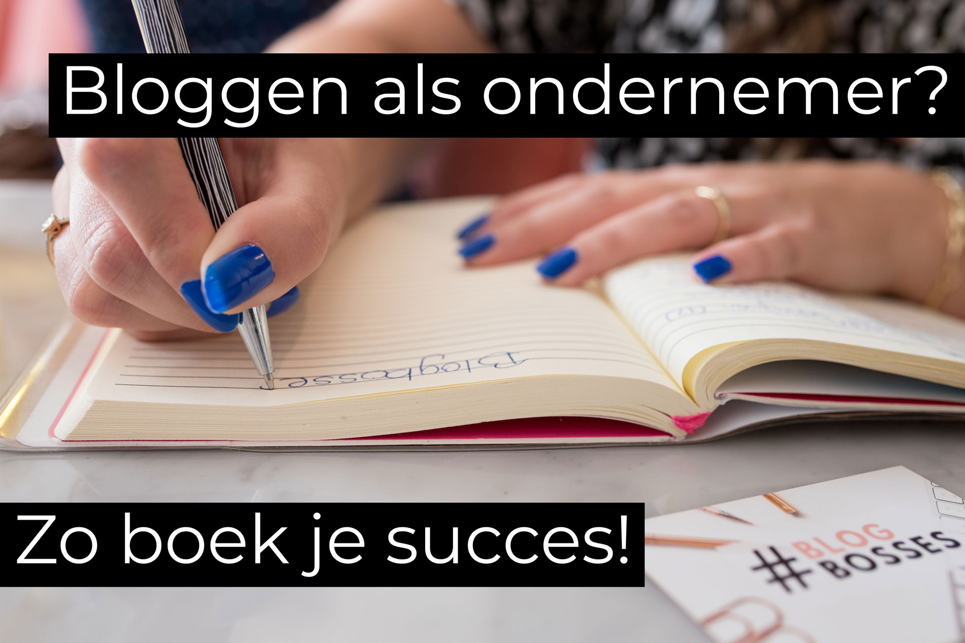 Bloggen als ondernemer? Zo boek je succes!