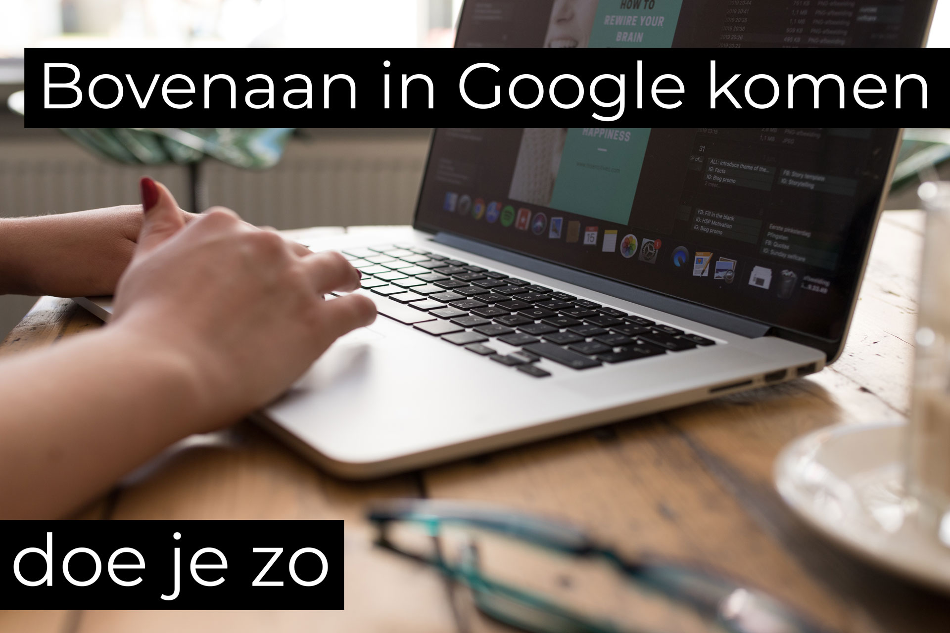 Bovenaan in Google komen doe je zo